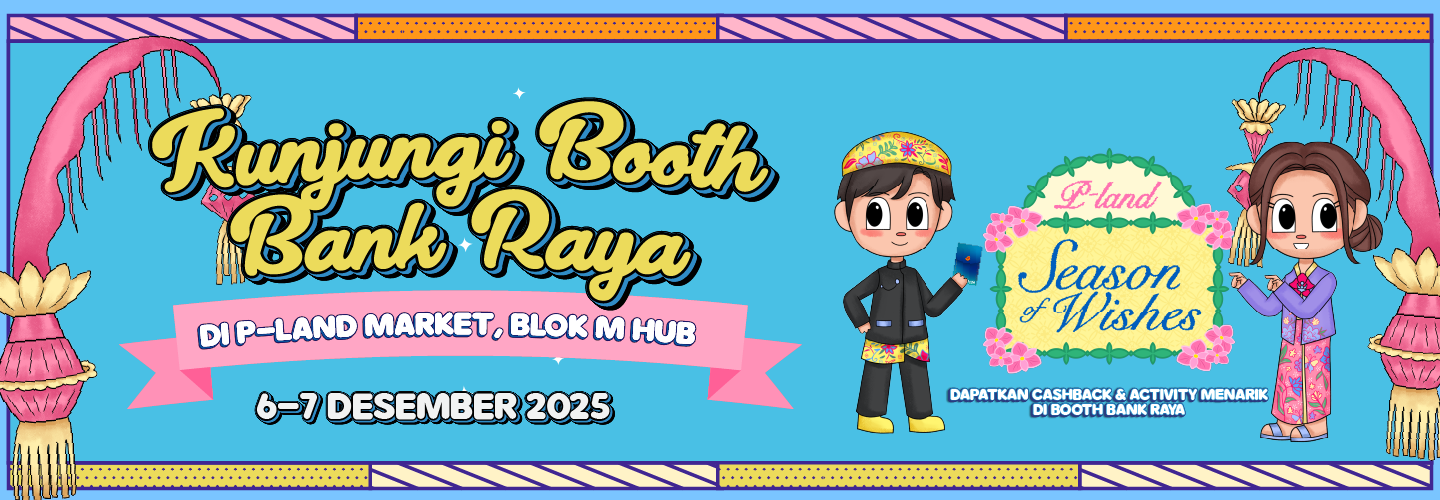 Bank Raya x P-LAND: Season of Wishes